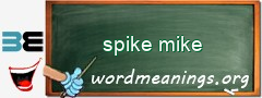WordMeaning blackboard for spike mike